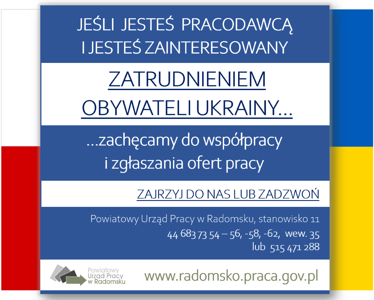 Jeśli jesteś pracodawca i jesteś zainteresowany zatrudnieniem obywatela Ukrainy, zgłoś się do Powiatowego Urzędu pracy w Radomsku