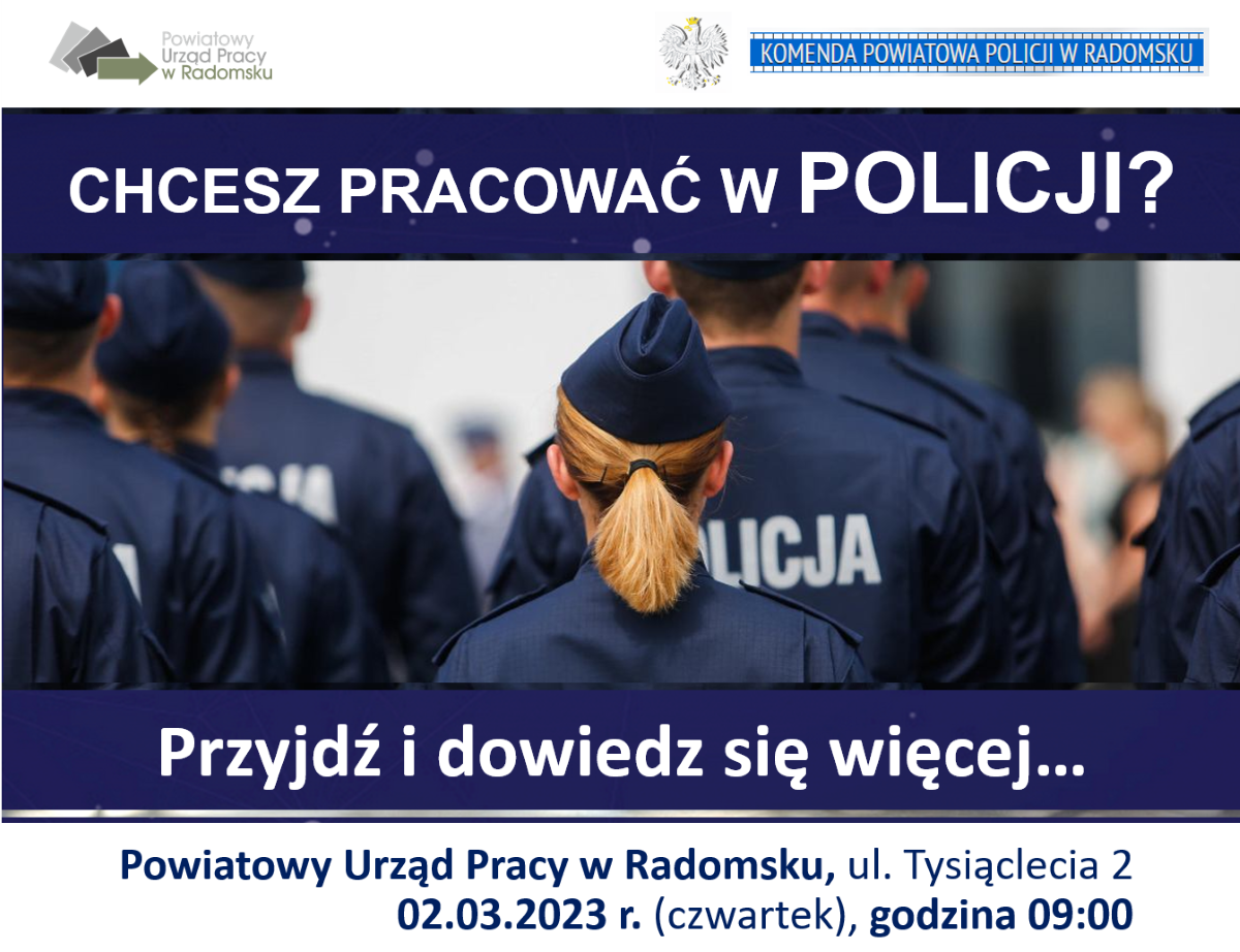 Spotkanie informacyjne dla osób zainteresowanych pracą w Policji w dniu 02.03.2023 r. o godzinie 9.00 w siedzibie PUP w Radomsku (ul. Tysiąclecia 2, pokój 29)