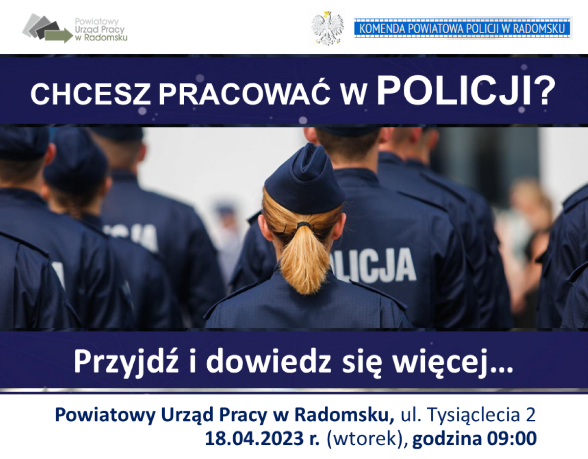 Spotkanie informacyjne dla osób zainteresowanych pracą w Policji w dniu 18.04.2023 r. o godzinie 9:00 w siedzibie PUP w Radomsku (ul. Tysiąclecia 2, pokój 29)
